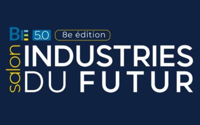 Le salon BE 5.0 Industries du Futur le 26 & 27 novembre à Mulhouse